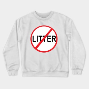 DO Not LITTER Crewneck Sweatshirt